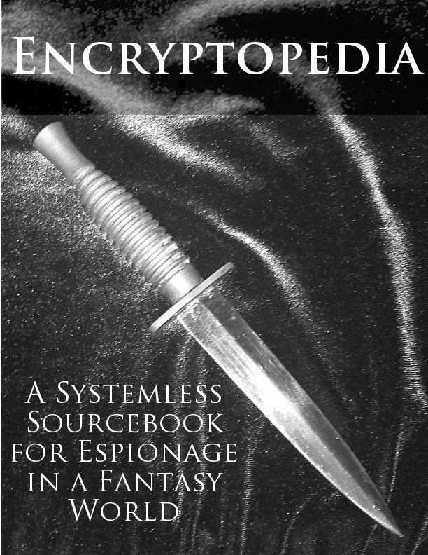 The full cover of Encryptopedia shows a dagger on velvet and says "A Systemless Sourcebook for Espionage in a Fantasy World"