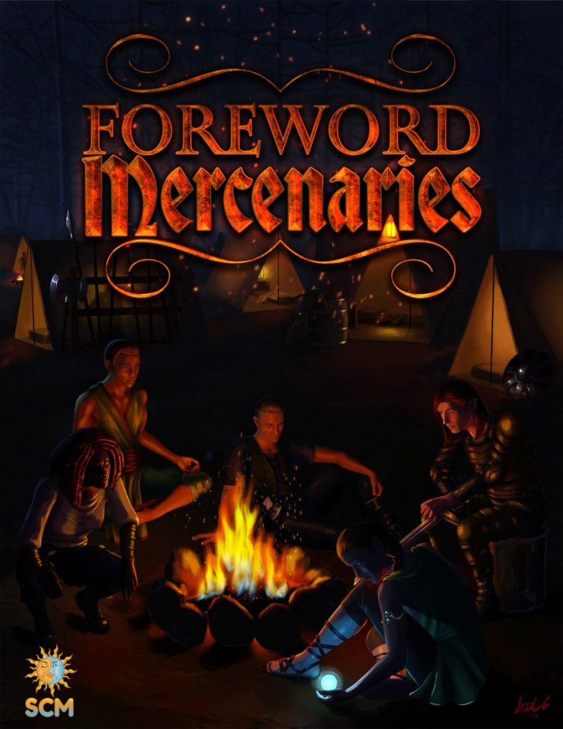 The cover of Foreword: Mercenaries shows a mercenary squad seated around a fire. A rogue wearing dreadlocks squats, peering into the campfire at the center. A robed wizard floats next to them, in a yoga pose. A warrior wearing scalemail looks into the fire. An elven person wearing plate armor sharpens their sword. A blue-skinned person peers into a magical sphere in their hand. Beyond the ring of light are visible camp tents and mercenary weapons.